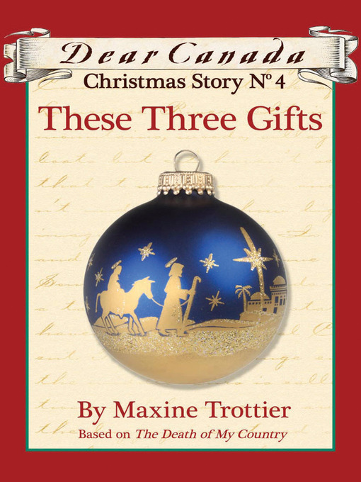 Title details for These Three Gifts by Maxine Trottier - Wait list